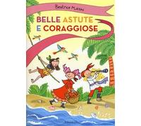 Belle, astute e coraggiose: Pigrotta e il mozzo misterioso-Zannette rosse-Ina dentro la grotta
