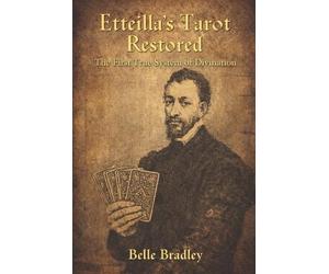 Belle Bradley Etteilla's Tarot Restored (Tascabile)