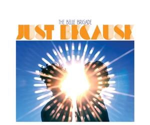 Belle Brigade - Just Because