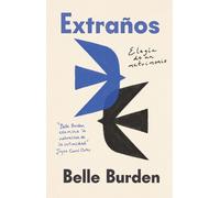 Belle Burden Extraños / Strangers. A Memoir of Marriage (Tascabile)