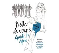 Belle de Jour Belle de Jour's Guide to Men (Tascabile)