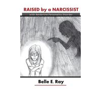 Belle E Ray Raised by a Narcissist (Tascabile)