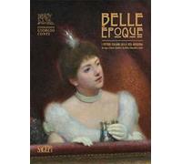Belle Époque. I pittori italiani della vita moderna. Da Lega e Fattori a Boldini e De Nittis a Nomellini e Balla. Catalogo della mostra (Carrara, 29 giugno-27 ottobre 2024). Ediz. a colori