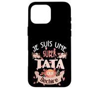 Belle idee cadeau Je suis une super TATA qui déchire Custodia per iPhone 16 Pro Max