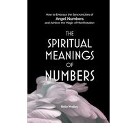 Belle Motley The Spiritual Meanings of Numbers (Tascabile)