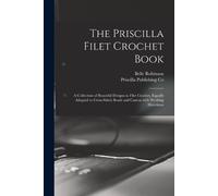 Belle Robinson The Priscilla Filet Crochet Book (Tascabile)