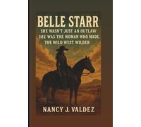 BELLE STARR: She Wasn’t Just An Outlaw She Was The Woman Who Made The Wild West Wilder