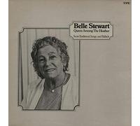 BELLE STEWART - QUEEN AMONG THE HEATHER