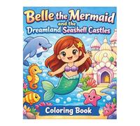Belle the Mermaid and the Dreamland Seashell Castles