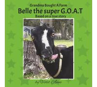 Belle the Super G.O.A.T Grandma Bought A Farm
