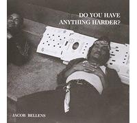 Bellens, Jacob - Do You Have Anything Harder? (2 LP)