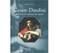 Bellesi,Sandro. - Cesare Dandini. Addenda al catalogo dei dipinti.