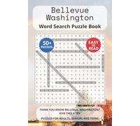 Bellevue Washington Word Search Puzzle Book: Think you know Bellevue, Washington? Give this a try. Puzzles for Adults, Seniors and Teens.