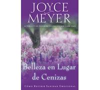 Belleza en Lugar de Cenizas: Como Recibir Sanidad Emocional
