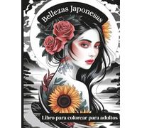 Bellezas Japonesas - Libro para colorear para adultos: 50 retratos elegantes y escenas tradicionales con mujeres japonesas en kimonos - para colorear, relajarse y descubrir la belleza oriental