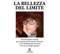 Libri Bellezza Del Limite. Testimonianze Critiche Per La Poesia Di Francesca Tus
