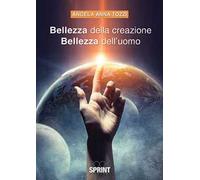 Bellezza della creazione. Bellezza dell'uomo