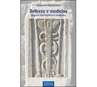 Bellezza e medicina. Ragioni dell'estetica in medicina