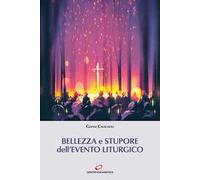 Bellezza e stupore dell’evento liturgico