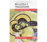 Bellezza e tradizione. Un nuovo modo di vedere le cose
