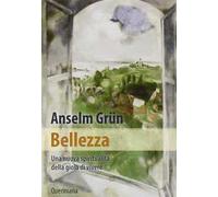 Bellezza. Una nuova spiritualità della gioia di vivere
