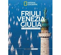 Bellezze d'Italia NATIONAL GEOGRAPHIC n° 17 Friuli Venezia Giulia - Da Trieste a
