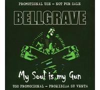 BELLGRAVE - MY SOUL IS MY GUN