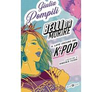 Belli da morire. Il lato oscuro del K-Pop