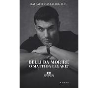 Belli da morire o matti da legare?