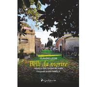 Belli Da Morire. Velletri E Cori: Cimiteri Da Vivere - 2025 - De Cultura