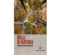 Belli di natura. L'Italia dei parchi nazionali