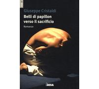 Belli di papillon verso il sacrificio - Cristaldi Giuseppe
