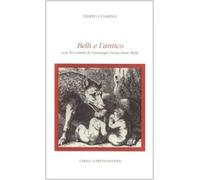 Belli e l'antico. Con 50 sonetti di Belli