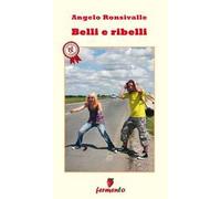 Belli e ribelli