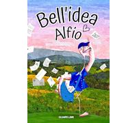 Bell'idea Alfio: Una magica e divertente avventura per bambini e ragazzi dagli 8 anni in su che hanno un grande desiderio nel cuore.