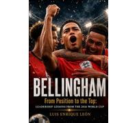 Bellingham: From position to the Top: Leadership Lessons from the 2026 Worl Cup
