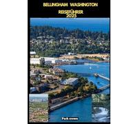 BELLINGHAM WASHINGTON REISEFÜHRER 2025