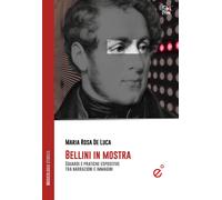 Bellini in mostra. Sguardi e pratiche espositive tra narrazioni e immagini...