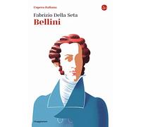 Bellini. L'opera italiana