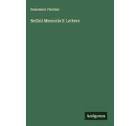 Bellini Memorie E Lettere