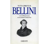 Bellini,Vincenzo. - Tutti i libretti di Bellini.