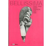 Bellissima. L'Italia dell'alta moda 1945-1968. - [Electa Mondadori]