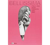 Bellissima. L'Italia dell'alta moda 1945-1968. Maxxi. Catalogo della mostra (Roma, maggio 2014). Ediz. inglese