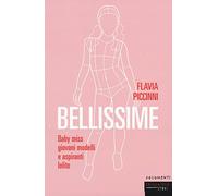 Bellissime. Baby miss, giovani modelli e aspiranti lolite