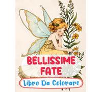 Bellissime Fate Libro Da Colorare: Pagine A Colori Di Fate Del Bosco Magico Fae Incantate Faie Mitiche Fantasy Giardino Fairycore | Disegni Semplici ... Stress | Bambini Adulti Adolescenti Anziani