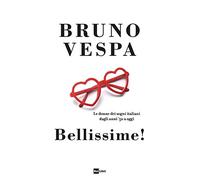 Bellissime! Le donne dei sogni italiani dagli anni '50 a oggi