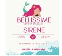 BELLISSIME SIRENE: LIBRO DA COLORARE PER BAMBINI