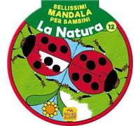 Bellissimi mandala per bambini. Vol. 12: La natura