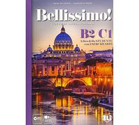 Bellissimo! B2-C1. Volume studente con eserciziario. Con File audio per il download: Libro + eserciziario + CD audio B2-C1