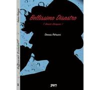 Bellissimo disastro (amati sempre)